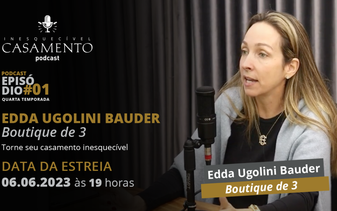 Um podcast IC quarta temporada: Edda Ugolini Bauder