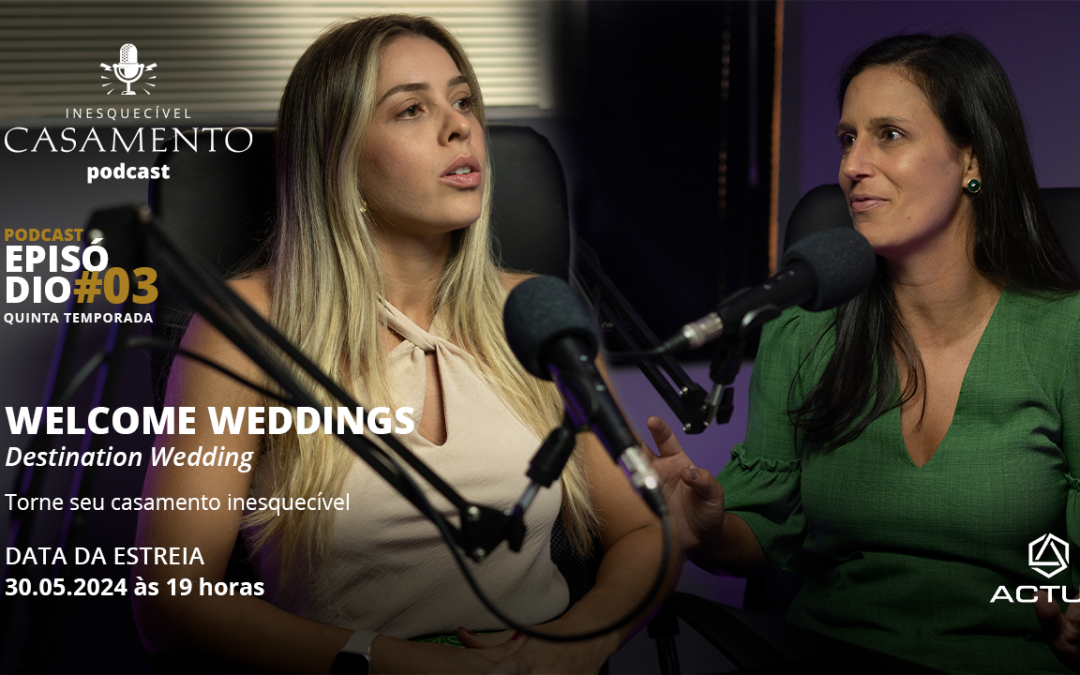 Um podcast IC quinta temporada: Welcome Weddings