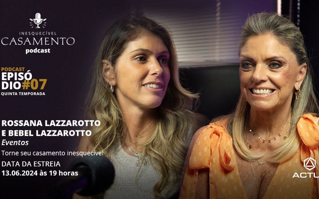 Um podcast IC quinta temporada: Rossana Lazzarotto e Bebel Lazzarotto